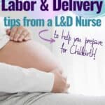 Childbirth tips from a labor and delivery nurse