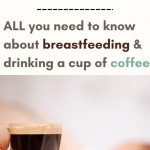 Caffeine + Breastfeeding:Is is safe for baby? What Moms need to know!