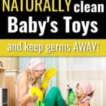 Best ways to NATURALLY clean baby toys