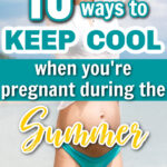 Summer Pregnancy: How to Beat the Heat While Pregnant