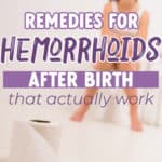 Hemorrhoid remedies that work for pregnancy & postpartum