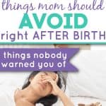 15 Crucial Things to Avoid After Birth