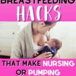 Genius breastfeeding hacks for brand new moms
