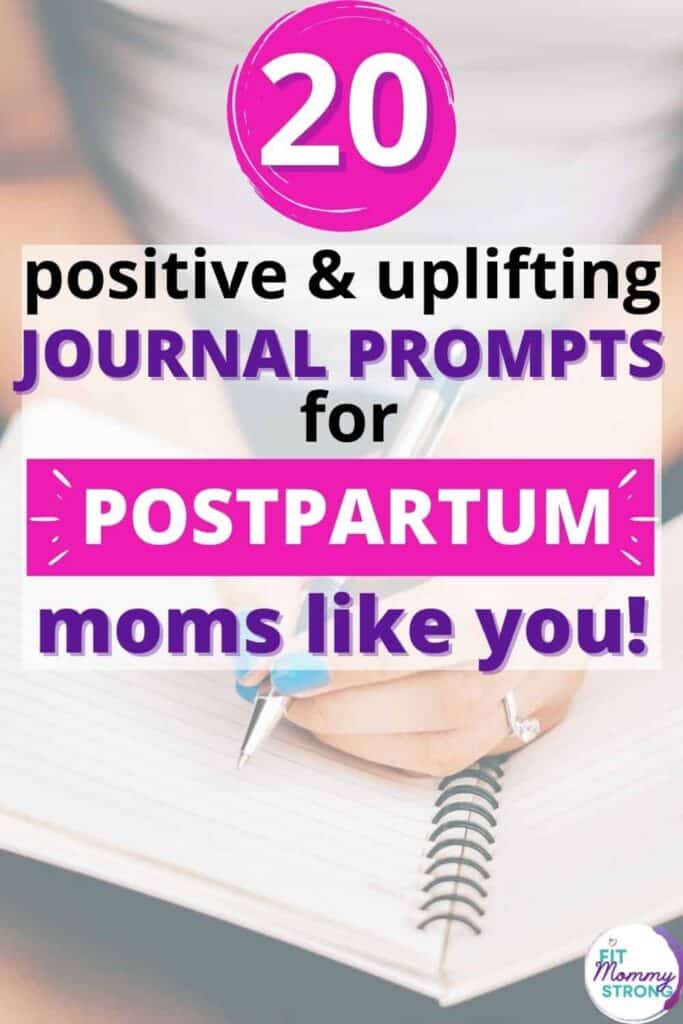 20 Uplifting Postpartum Journal Prompts for Mom