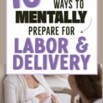 10 Labor & Delivery Preparation tips to Mentally be ready for childbirth