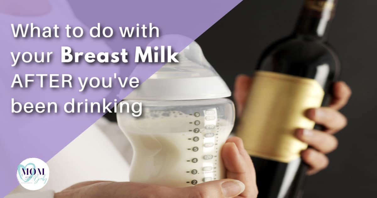 Photo of woman holding wine bottle and baby bottle of milk with text overlay that says: what to do with breast milk after drinking alcohol
