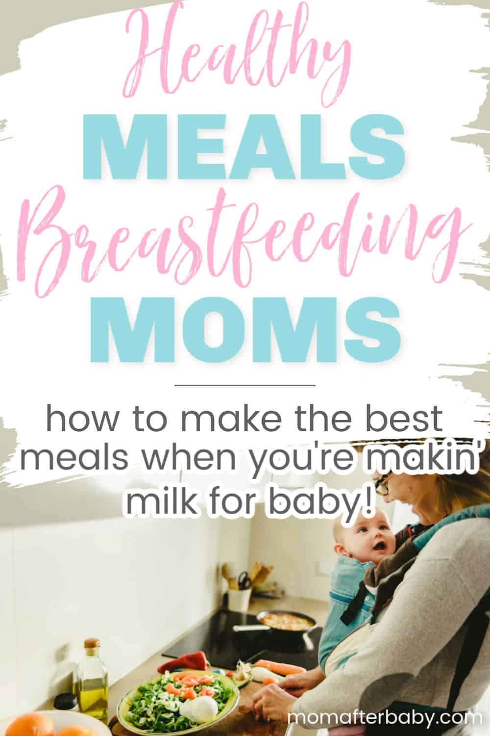 The Best, Healthy Breastfeeding Meal Plan For Mom – Mom After Baby