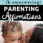 35 Positive Parenting Affirmations for Those Feeling Burnt Out