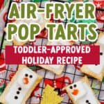 Snowman Air Fryer Poptarts (A Christmas Recipe - Toddler approved)