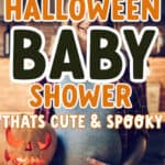 10 Halloween Baby Shower Ideas (Spooky & Fun)