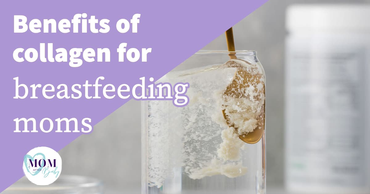 Incredible Benefits of Taking Collagen While Breastfeeding & Postpartum