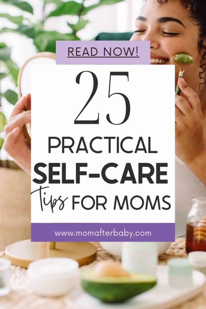 25 Practical Self Care Tips & Ideas for Moms