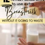 12 Genius Ways to Use Extra Breastmilk (Without Letting It Go to Waste!)