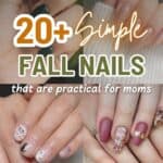 20+ Simple Fall Nail Designs for Practical Moms