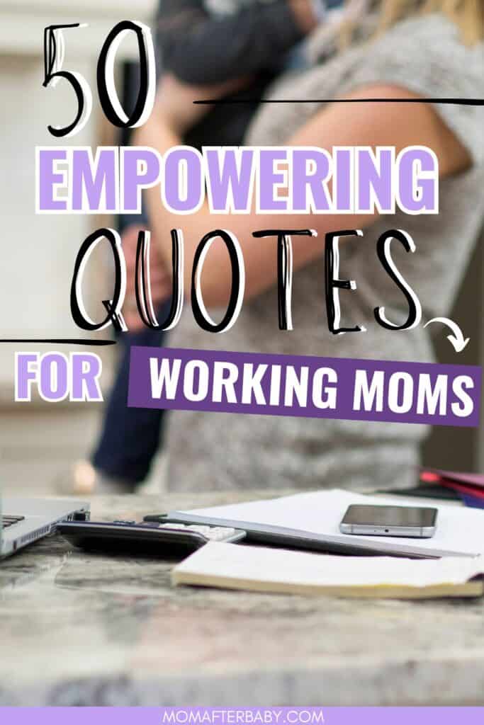 50 Empowering Quotes Every Working Mom Needs to Hear